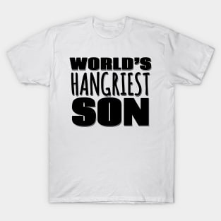 World's Hangriest Son T-Shirt